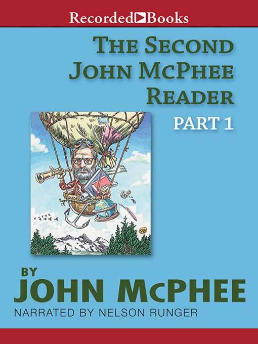 Title details for The Second John McPhee Reader, Part One by John McPhee - Available